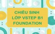 CHIÊU SINH LỚP TIẾNG ANH VSTEP B1 FOUNDATION ĐỢT THÁNG 11/2025